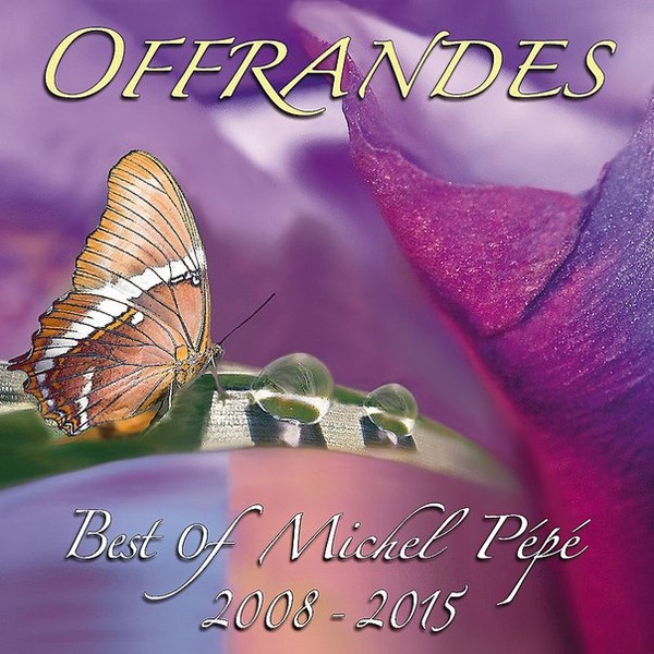 Michel Pepe - Offrandes (Best Of 2008-2015) 2016
